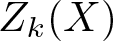 Zk left parenthesis upper X right parenthesis