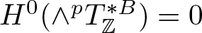 upper H 0 left parenthesis and pT double struck upper Z asterisk upper B right parenthesis equals 0