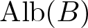 Alb left parenthesis upper B right parenthesis
