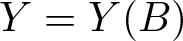 upper Y equals upper Y left parenthesis upper B right parenthesis