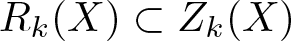 Rk left parenthesis upper X right parenthesis subset of Zk left parenthesis upper X right parenthesis