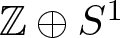 double struck upper Z circled plus upper S 1