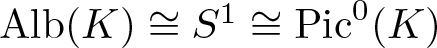 Alb left parenthesis upper K right parenthesis approximately equals upper S 1 approximately equals Pic 0 left parenthesis upper K right parenthesis