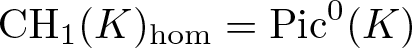 CH 1 left parenthesis upper K right parenthesis hom equals Pic 0 left parenthesis upper K right parenthesis