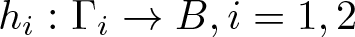 hi colon upper Gamma i right arrow upper B comma i equals 1 comma 2