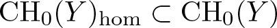 CH 0 left parenthesis upper Y right parenthesis hom subset of CH 0 left parenthesis upper Y right parenthesis
