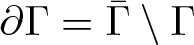 partial differential upper Gamma equals upper Gamma bar backslash upper Gamma