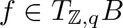 f element of upper T double struck upper Z comma qB