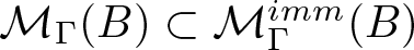 upper M upper Gamma left parenthesis upper B right parenthesis subset of upper M upper Gamma imm left parenthesis upper B right parenthesis