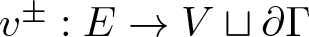 v plus or minus colon upper E right arrow upper V square cup partial differential upper Gamma