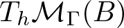 ThM upper Gamma left parenthesis upper B right parenthesis
