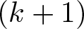 left parenthesis k plus 1 right parenthesis