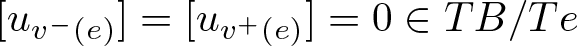 left bracket uv minus left parenthesis e right parenthesis right bracket equals left bracket uv plus left parenthesis e right parenthesis right bracket equals 0 element of TB slash Te