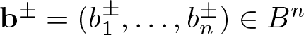 bold b plus or minus equals left parenthesis b 1 plus or minus comma ellipsis comma bn plus or minus right parenthesis element of Bn