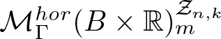 upper M upper Gamma hor left parenthesis upper B times double struck upper R right parenthesis mZn comma k
