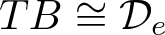 TB approximately equals De