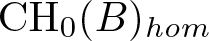 CH 0 left parenthesis upper B right parenthesis hom