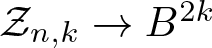 Zn comma k right arrow upper B 2 k