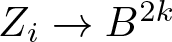 Zi right arrow upper B 2 k