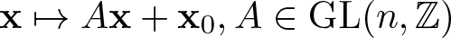 bold x right arrow from bar upper A bold x plus bold x 0 comma upper A element of GL left parenthesis n comma double struck upper Z right parenthesis