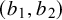 left parenthesis b 1 comma b 2 right parenthesis