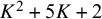 upper K squared plus 5 upper K plus 2
