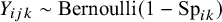 upper Y Subscript i j k Baseline tilde Bernoulli left parenthesis 1 minus Sp Subscript i k Baseline right parenthesis