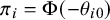 pi Subscript i Baseline equals normal upper Phi left parenthesis minus theta Subscript i Baseline 0 Baseline right parenthesis