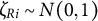 zeta Subscript upper R i Baseline tilde upper N left parenthesis 0 comma 1 right parenthesis