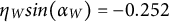 eta Subscript upper W Baseline s i n left parenthesis alpha Subscript upper W Baseline right parenthesis equals negative 0.252