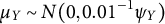 mu Subscript upper Y Baseline tilde upper N left parenthesis 0 comma 0.01 Superscript negative 1 Baseline psi Subscript upper Y Baseline right parenthesis