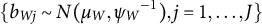 StartSet b Subscript upper W j Baseline tilde upper N left parenthesis mu Subscript upper W Baseline comma psi Subscript upper W Baseline Superscript negative 1 Baseline right parenthesis comma j equals 1 comma ellipsis comma upper J EndSet