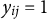 y Subscript i j Baseline equals 1