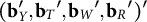 left parenthesis bold b prime Subscript upper Y Baseline comma bold b prime Subscript upper T Baseline comma bold b prime Subscript upper W Baseline comma bold b Subscript upper R Baseline Superscript prime Baseline right parenthesis prime