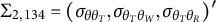 normal upper Sigma Subscript 2 comma 134 Baseline equals left parenthesis sigma Subscript theta theta Sub Subscript upper T Subscript Baseline comma sigma Subscript theta Sub Subscript upper T Subscript theta Sub Subscript upper W Subscript Baseline comma sigma Subscript theta Sub Subscript upper T Subscript theta Sub Subscript upper R Subscript Baseline right parenthesis prime