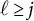 script l greater than or equals j