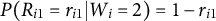 upper P left parenthesis upper R Subscript i Baseline 1 Baseline equals r Subscript i Baseline 1 Baseline vertical bar upper W Subscript i Baseline equals 2 right parenthesis equals 1 minus r Subscript i Baseline 1