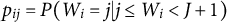 p Subscript i j Baseline equals upper P left parenthesis upper W Subscript i Baseline equals j vertical bar j less than or equals upper W Subscript i Baseline less than upper J plus 1 right parenthesis
