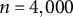 n equals 4 comma 000