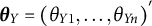 bold italic theta Subscript upper Y Baseline equals left parenthesis theta Subscript upper Y Baseline 1 Baseline comma ellipsis comma theta Subscript upper Y n Baseline right parenthesis Superscript prime