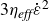 3 eta Subscript italic eff Baseline ModifyingAbove epsilon With dot squared