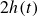 2 h left parenthesis t right parenthesis