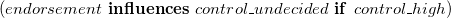 left parenthesis e n d o r s e m e n t bold i bold n bold f bold l bold u bold e bold n bold c bold e bold s c o n t r o l bar u n d e c i d e d bold i bold f c o n t r o l bar h i g h right parenthesis