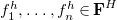 f 1 Superscript h Baseline comma ellipsis comma f Subscript n Superscript h Baseline element of bold upper F Superscript upper H