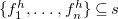 StartSet f 1 Superscript h Baseline comma ellipsis comma f Subscript n Superscript h Baseline EndSet subset of or equal to s