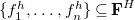StartSet f 1 Superscript h Baseline comma ellipsis comma f Subscript n Superscript h Baseline EndSet subset of or equal to bold upper F Superscript upper H