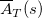 ModifyingAbove upper A With bar Subscript upper T Baseline left parenthesis s right parenthesis