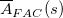 ModifyingAbove upper A With bar Subscript upper F upper A upper C Baseline left parenthesis s right parenthesis