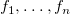 f 1 comma ellipsis comma f Subscript n Baseline