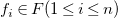 f Subscript i Baseline element of upper F left parenthesis 1 less than or equals i less than or equals n right parenthesis